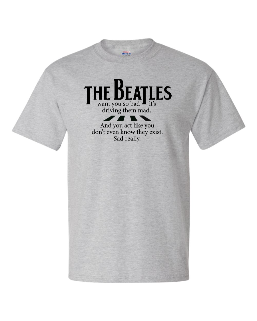 The Beatles Want You So Bad It's Driving Them Mad - Men's Heavyweight T-Shirt
