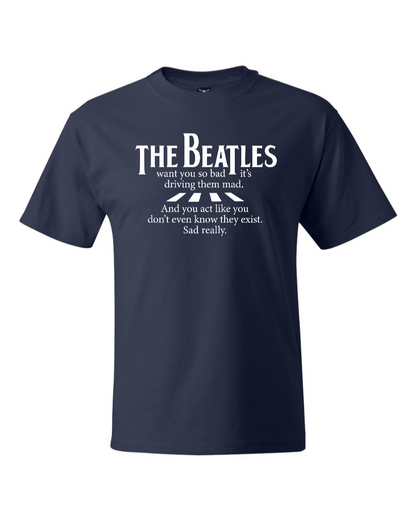 The Beatles Want You So Bad It's Driving Them Mad - Men's Heavyweight T-Shirt