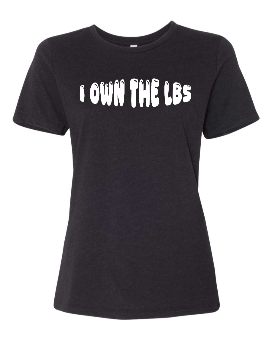 I Own The Lbs - Women's T-Shirt