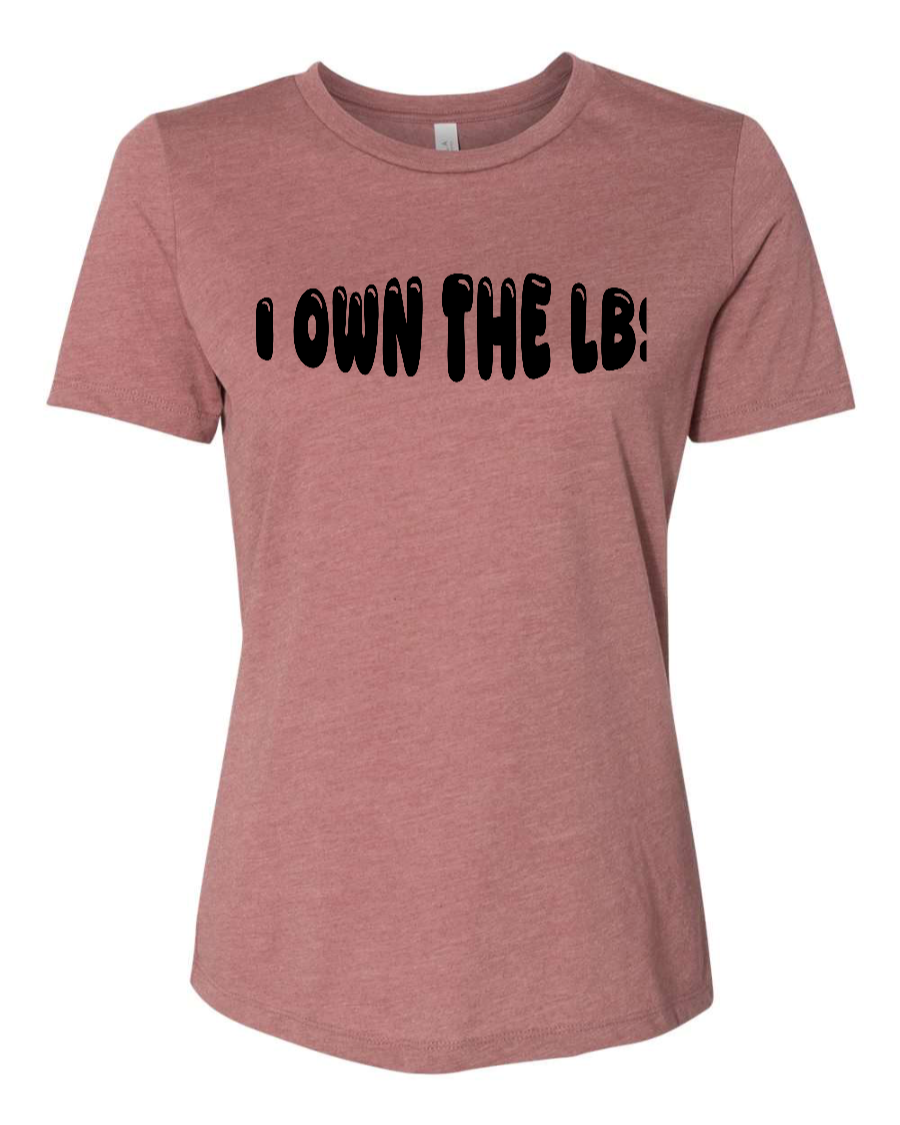 I Own The Lbs - Women's T-Shirt