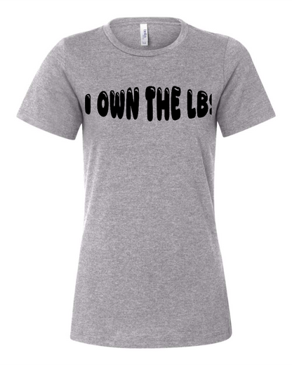 I Own The Lbs - Women's T-Shirt