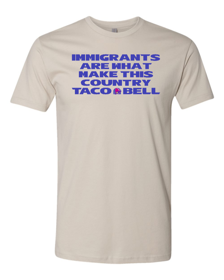 Immigrants are what make this country Taco Bell - Men's T-Shirt