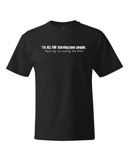 I'm All For Starving Poor People - Men's Heavyweight T-Shirt