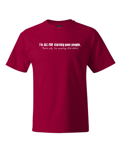 I'm All For Starving Poor People - Men's Heavyweight T-Shirt