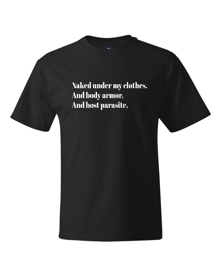 Naked Under My Clothes. And Body Armor. And Host Parasite - Men's Heavyweight T-Shirt