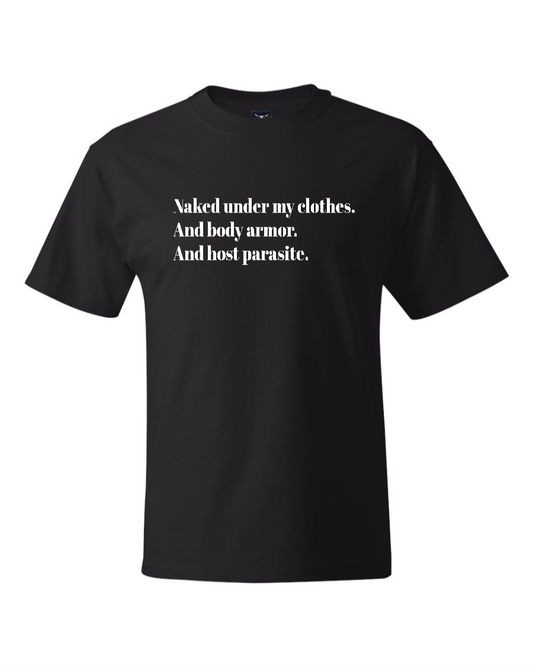 Naked Under My Clothes. And Body Armor. And Host Parasite - Men's Heavyweight T-Shirt