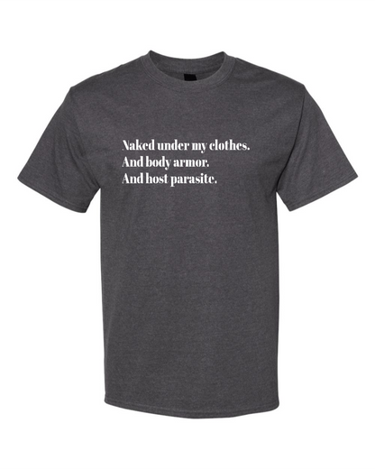 Naked Under My Clothes. And Body Armor. And Host Parasite - Men's Heavyweight T-Shirt