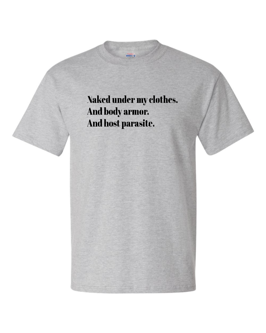 Naked Under My Clothes. And Body Armor. And Host Parasite - Men's Heavyweight T-Shirt