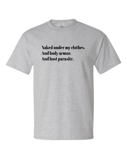 Naked Under My Clothes. And Body Armor. And Host Parasite - Men's Heavyweight T-Shirt