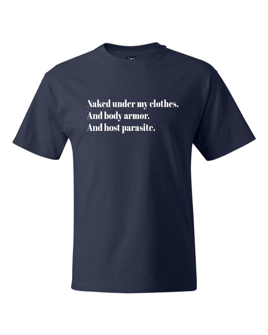 Naked Under My Clothes. And Body Armor. And Host Parasite - Men's Heavyweight T-Shirt