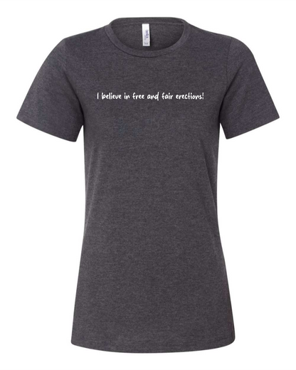 I Believe In Free And Fair Erections! - Women's T-Shirt