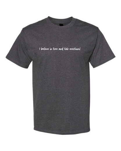 I Believe In Free And Fair Erections! - Men's Heavyweight T-Shirt