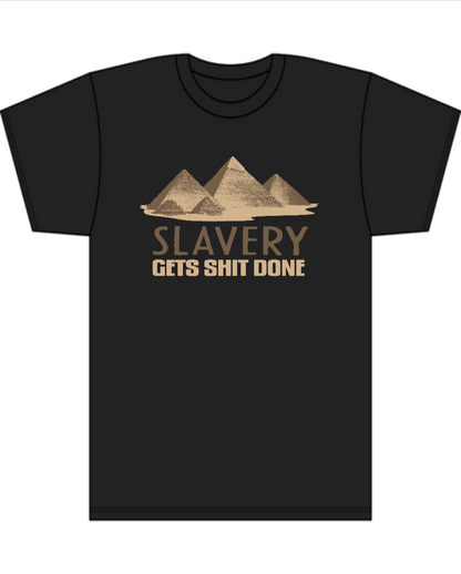 Slavery Gets Shit Done - Men's Tall T-Shirt