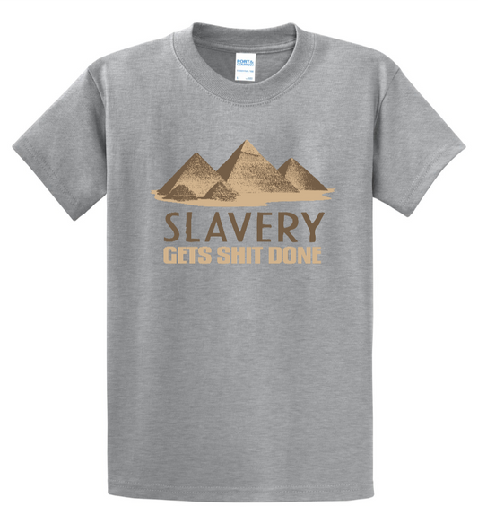 Slavery Gets Shit Done - Men's Tall T-Shirt