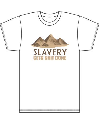 Slavery Gets Shit Done - Men's Tall T-Shirt