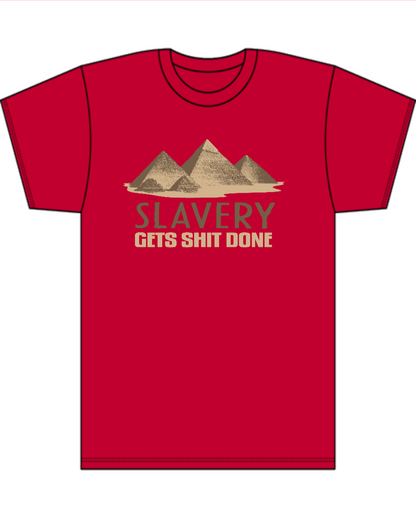 Slavery Gets Shit Done - Men's Tall T-Shirt