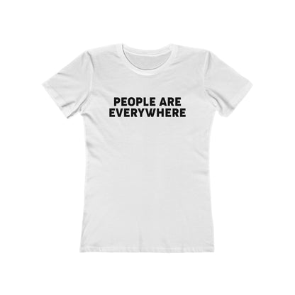 People Are Everywhere - Women's T-Shirt