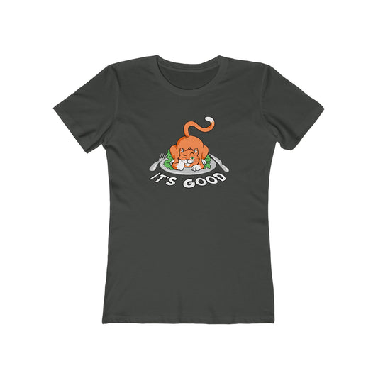 It's Good - Women’s T-Shirt