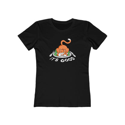 It's Good - Women’s T-Shirt