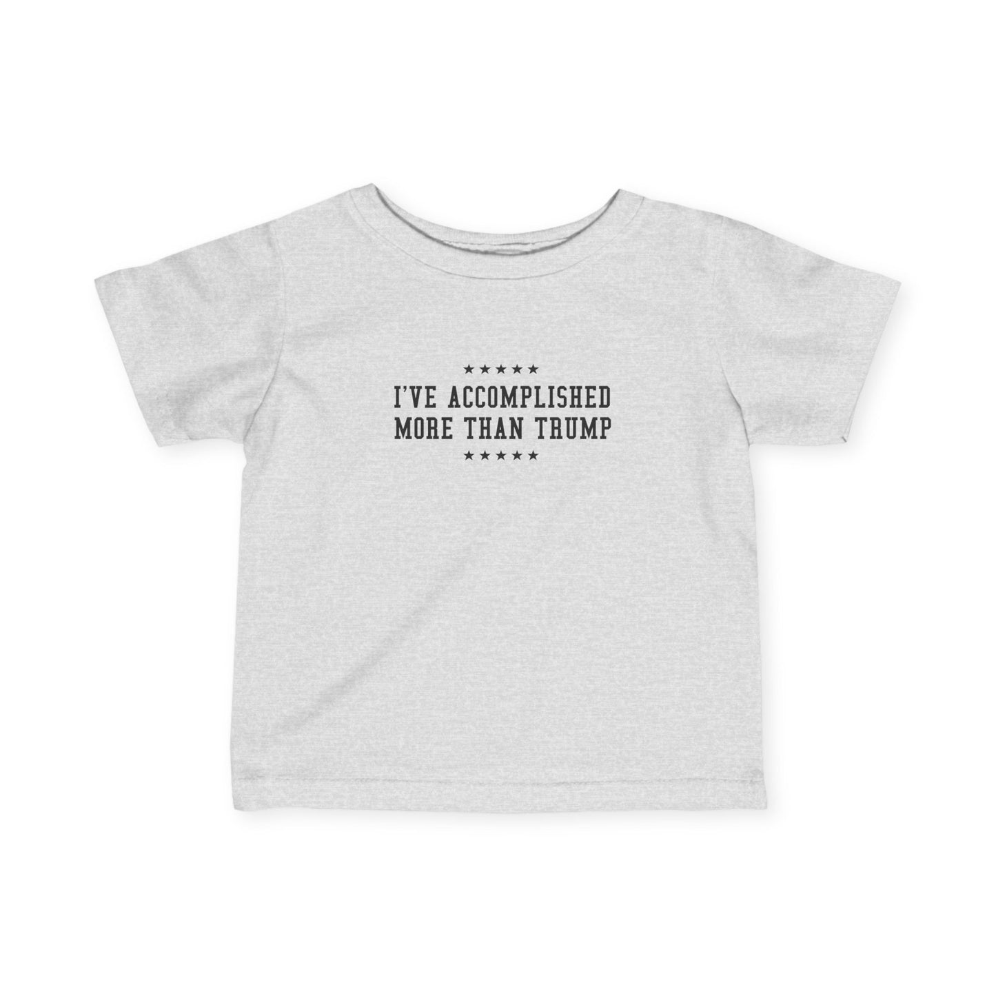 I've Accomplished More Than Trump - Baby T-Shirt