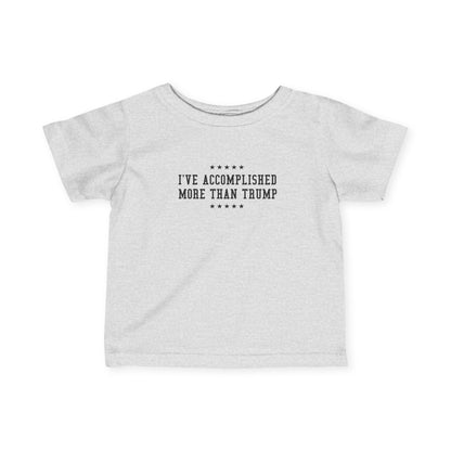 I've Accomplished More Than Trump - Baby T-Shirt