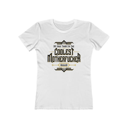 My Kids Think I'm The Coolest Motherfucker Around - Women's T-Shirt