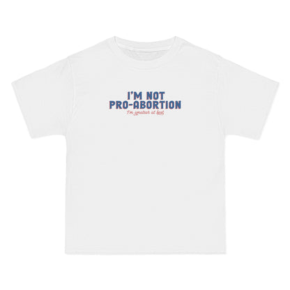I'm Not Pro-Abortion. I'm Amateur At Best. - Men's Heavyweight T-Shirt