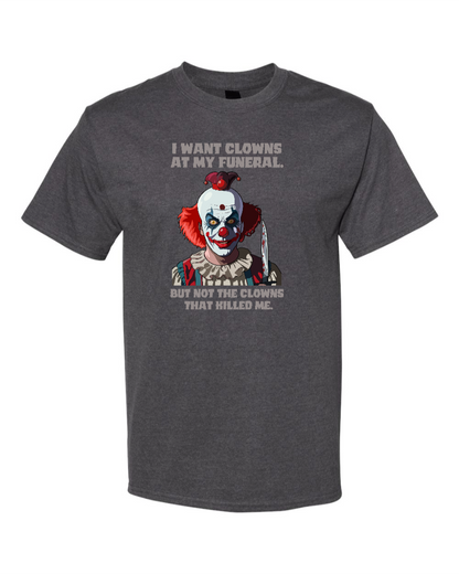 I Don't Want Clowns At My Funeral - Men's Heavyweight T-Shirt