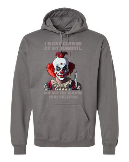 I Want Clowns At My Funeral - Hoodie