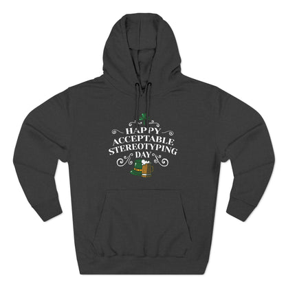 Happy Acceptable Stereotyping Day - Hoodie