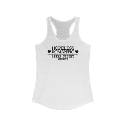 Hopeless Romantic Seeks Filthy Whore - Women’s Racerback Tank