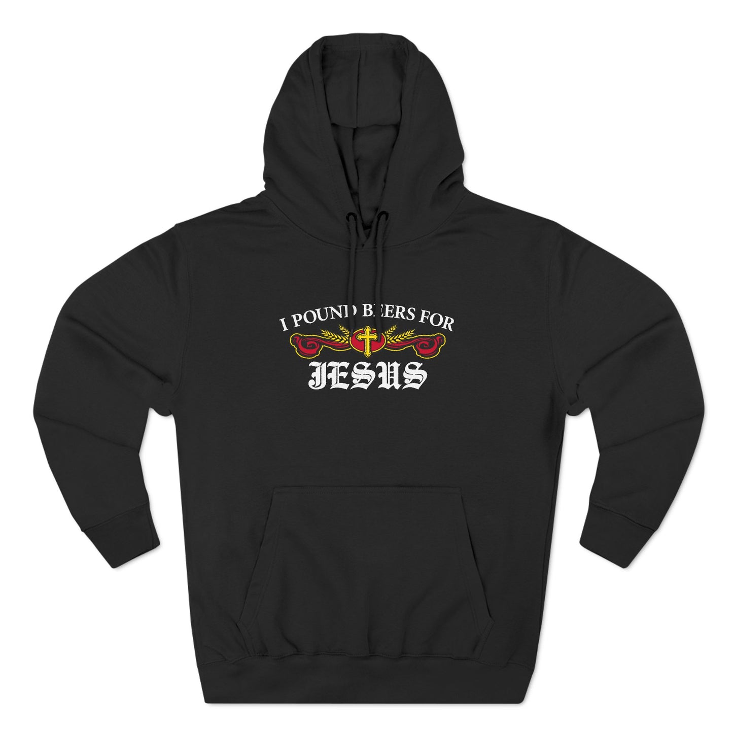 I Pound Beers For Jesus - Hoodie