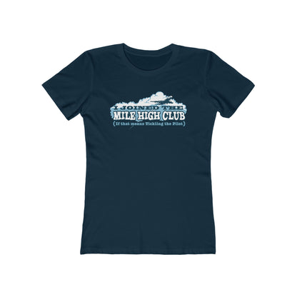 I Joined The Mile High Club (If That Means Tickling The Pilot) - Women’s T-Shirt