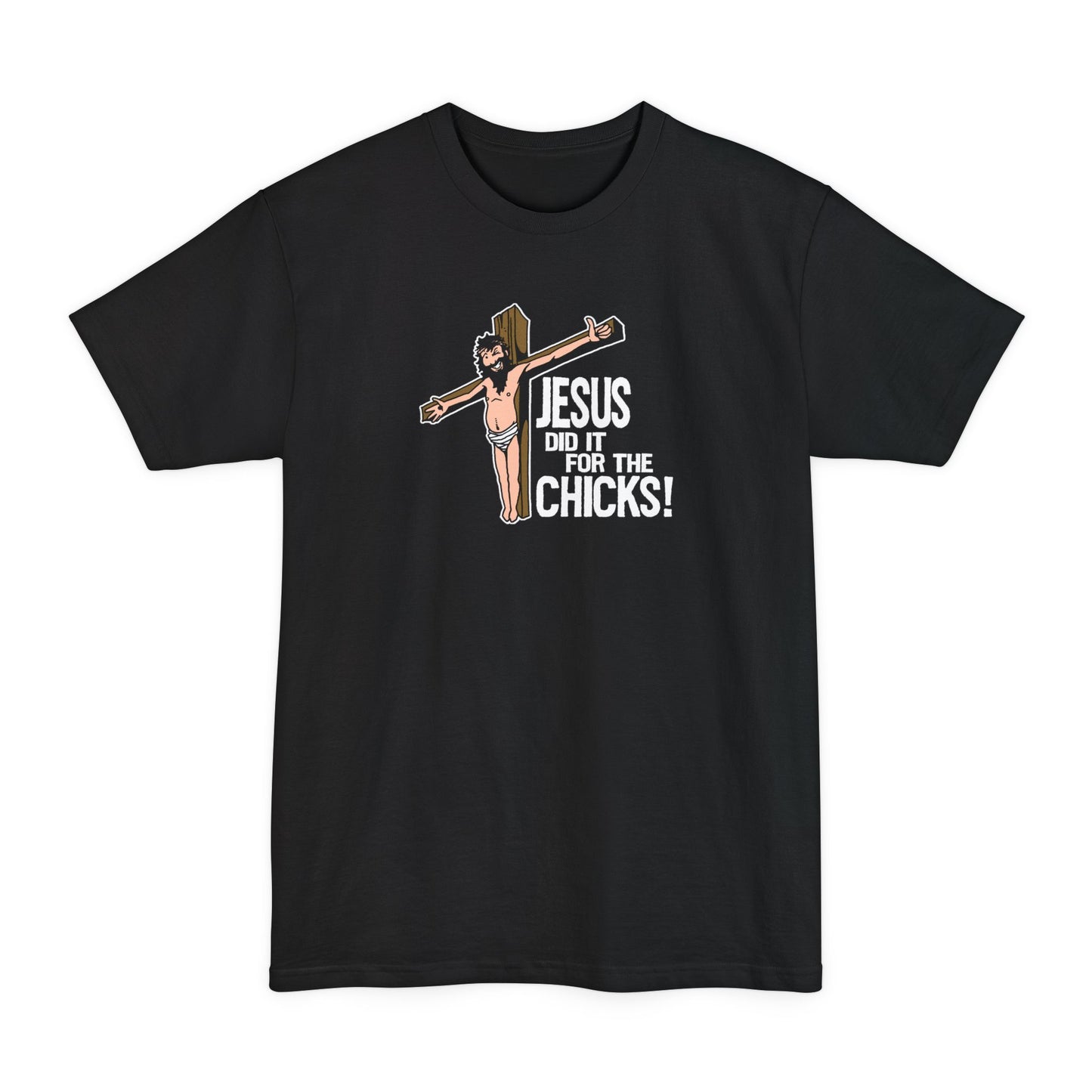 Jesus Did It For The Chicks - Men's Tall T-Shirt