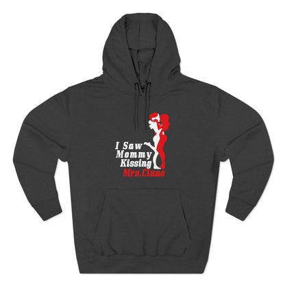 I Saw Mommy Kissing Mrs. Claus - Hoodie