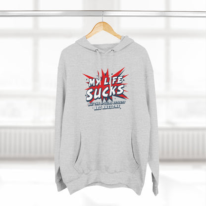 My Life Sucks - But The Special Effects Are Awesome - Hoodie