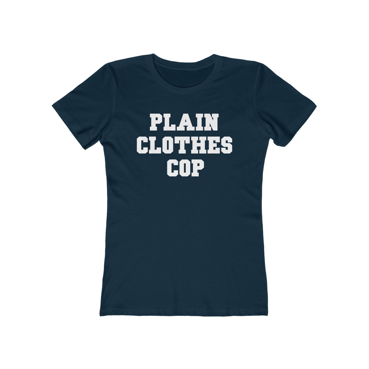 Plain Clothes Cop - Women’s T-Shirt