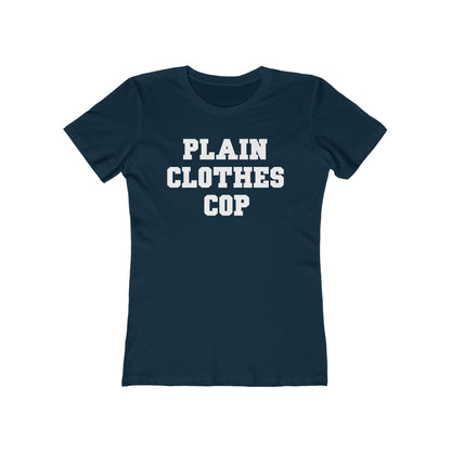 Plain Clothes Cop - Women’s T-Shirt
