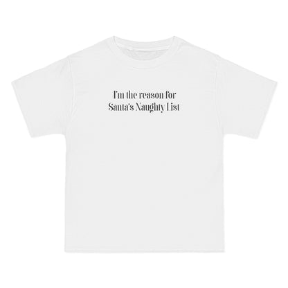 I'm The Reason For Santa's Naughty List - Men's Heavyweight T-Shirt