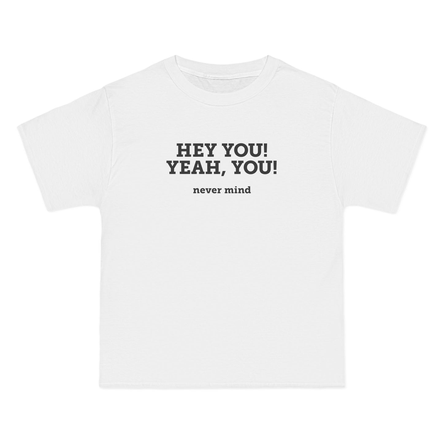 Hey You Yeah You. - Men's Heavyweight T-Shirt