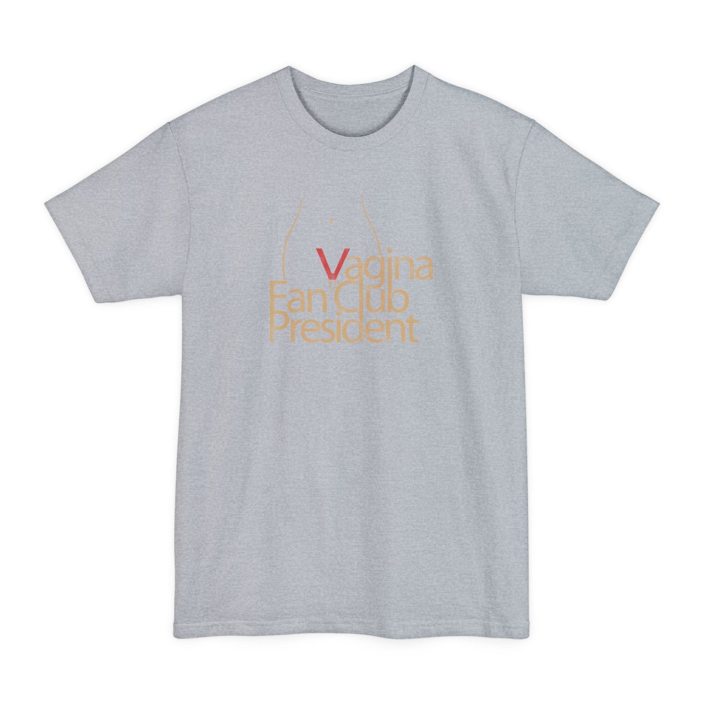 Vagina Fan Club President - Men's Tall T-Shirt