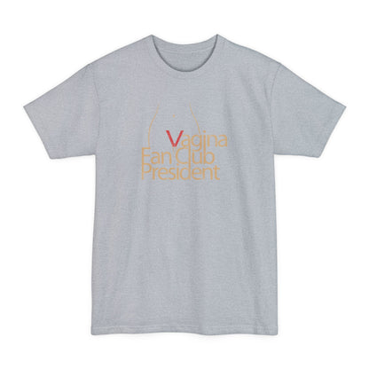 Vagina Fan Club President - Men's Tall T-Shirt