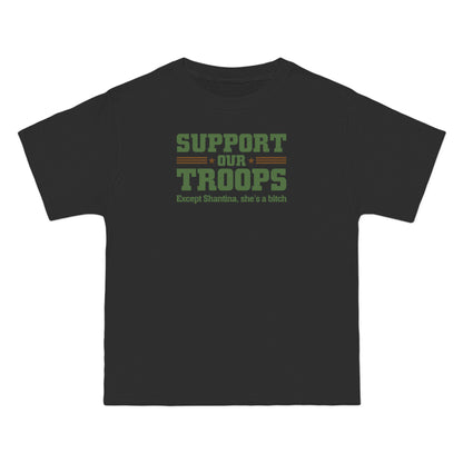 Support Our Troops Except (Female Name) She's A Bitch - Men's Heavyweight T-Shirt