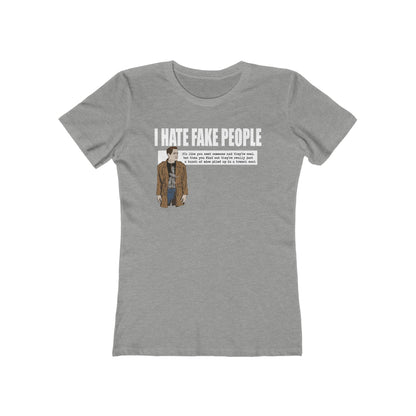I Hate Fake People  - Women’s T-Shirt