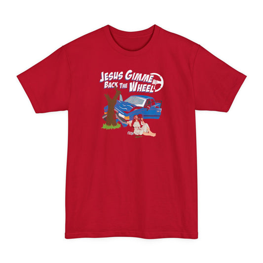 Jesus Gimme Back The Wheel - Men's Tall T-Shirt