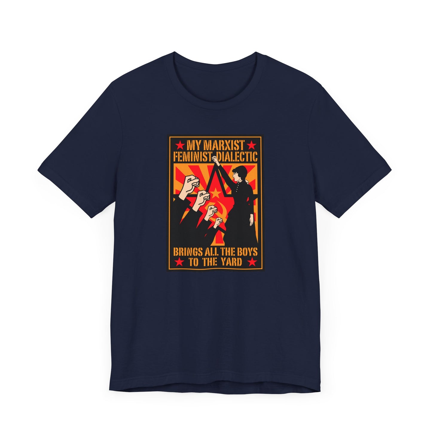 My Marxist Feminist Dialectic Brings All The Boys To The Yard - Men's T-Shirt