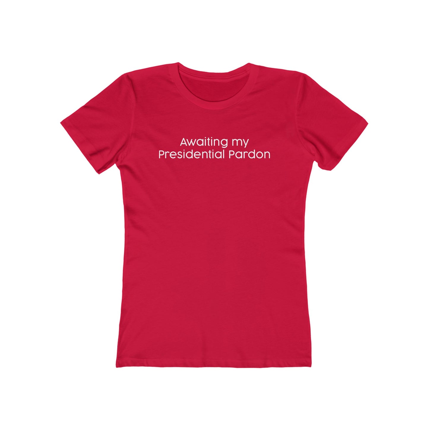 Awaiting My Presidential Pardon - Women's T-Shirt