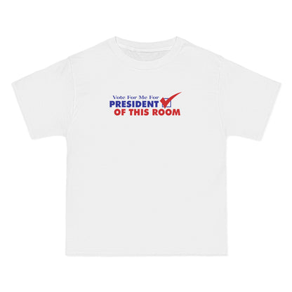Vote For Me For President Of This Room - Men's Heavyweight Shirt