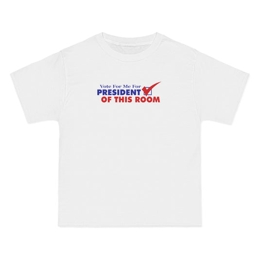 Vote For Me For President Of This Room - Men's Heavyweight Shirt