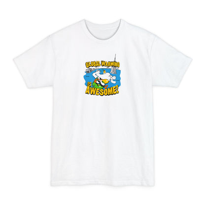 Global Warming Is Awesome - Men's Tall T-Shirt